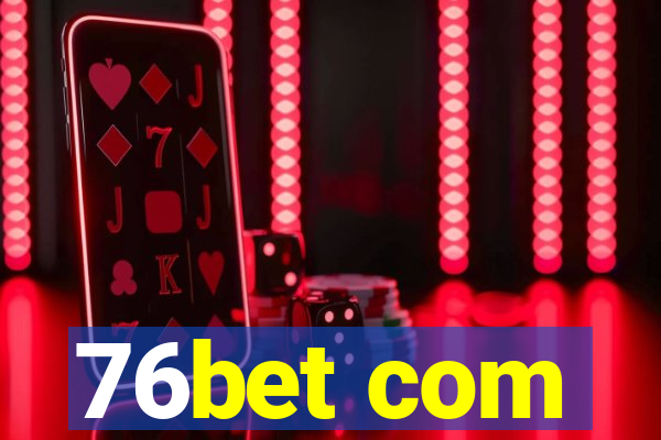 76bet com